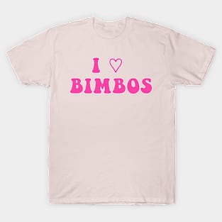 I 💗 BIMBOS T-Shirt